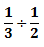1/3 � 1/2