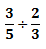 3/5 � 2/3