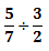 5/7 � 3/2