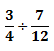 3/4 � 7/12